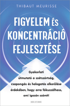 Figyelem és koncentráció fejlesztése - Thibaut Meurisse