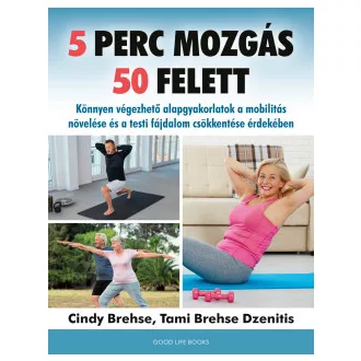   5 perc mozgás 50 felett - Cindy Brehse - Tami Brehse Dzenitis