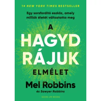 A hagyd rájuk elmélet - Mel Robbins - Sawyer Robbins