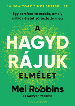 A hagyd rájuk elmélet - Mel Robbins - Sawyer Robbins