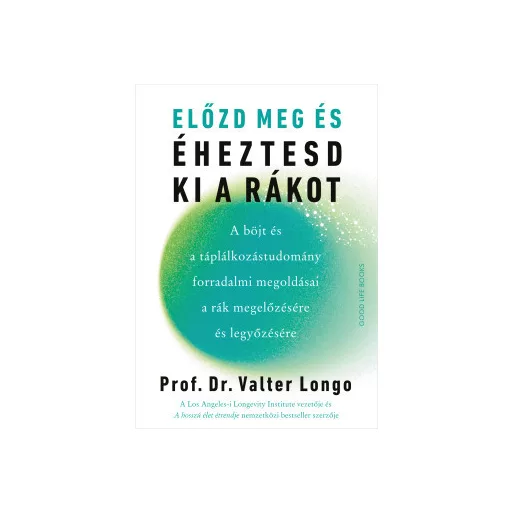 Előzd meg és éheztesd ki a rákot - Prof. Dr. Valter Longo