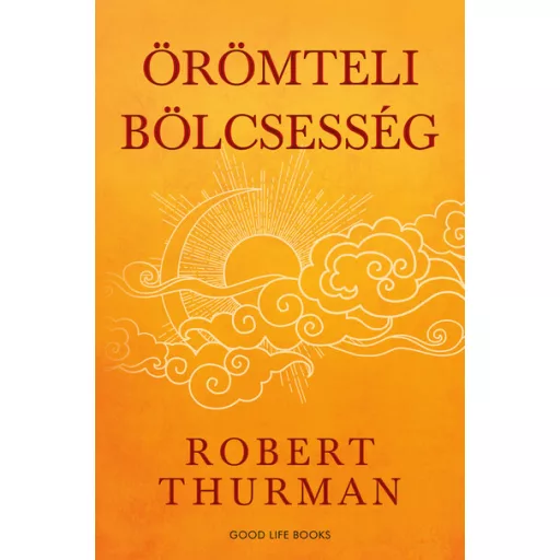 Örömteli bölcsesség - Robert Thurman