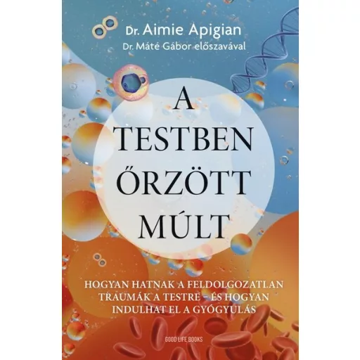 A testben őrzött múlt - Dr. Aimie Apigian