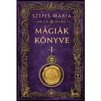 Mágiák könyve 1. (Új kiadás) - Szepes Mária