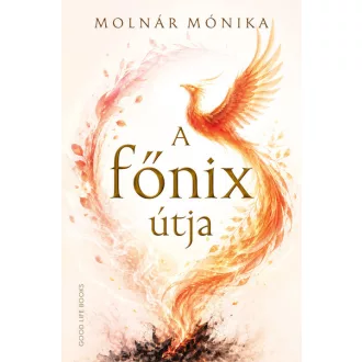 A főnix útja - Molnár Mónika