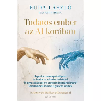 Tudatos ember az AI korában - Buda László, Havasi Ferenc