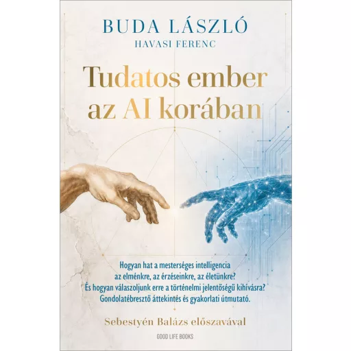 Tudatos ember az AI korában - Buda László, Havasi Ferenc