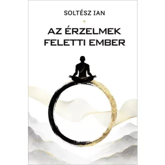 Az érzelmek feletti ember - Soltész Ian