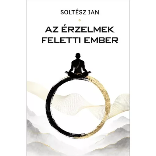 Az érzelmek feletti ember - Soltész Ian