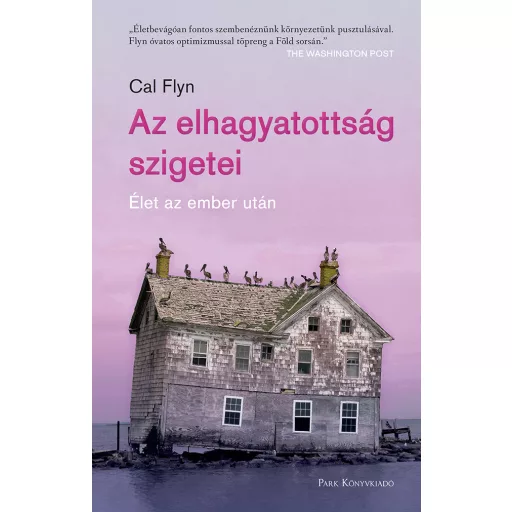 Az elhagyatottság szigetei - Cal Flyn