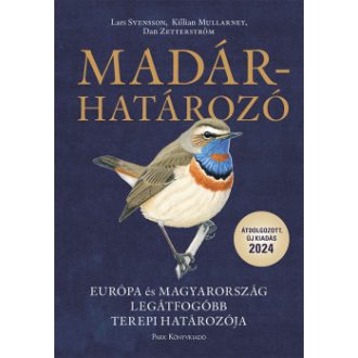   Madárhatározó - Európa és Magyarország legátfogóbb terepi határozója (2024) - Lars Svensson