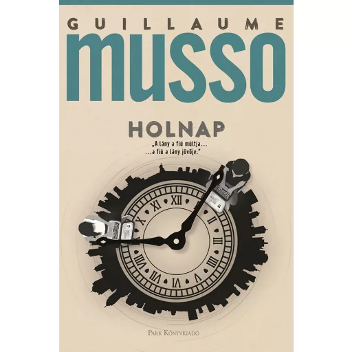 Holnap - Guillaume Musso (4. kiadás)