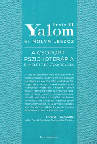 A csoportpszichoterápia elmélete és gyakorlata - Irvin D. Yalom