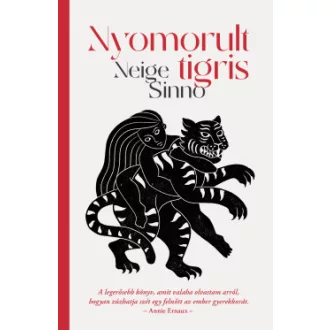 Nyomorult tigris - Neige Sinno