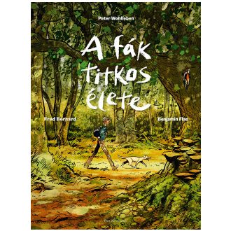 A fák titkos élete (Képregény) - Peter Wohlleben