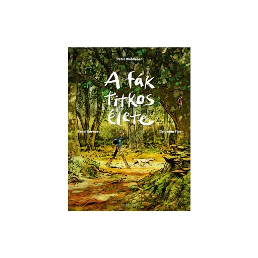 A fák titkos élete (Képregény) - Peter Wohlleben