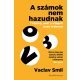 A számok nem hazudnak - Vaclav Smil