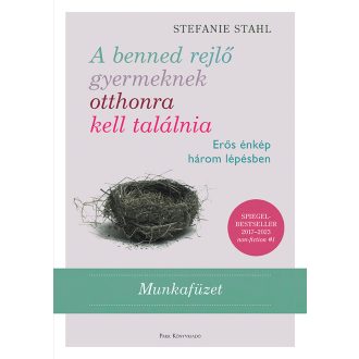   A benned rejlő gyermeknek otthonra kell találnia - munkafüzet - Stefanie Stahl