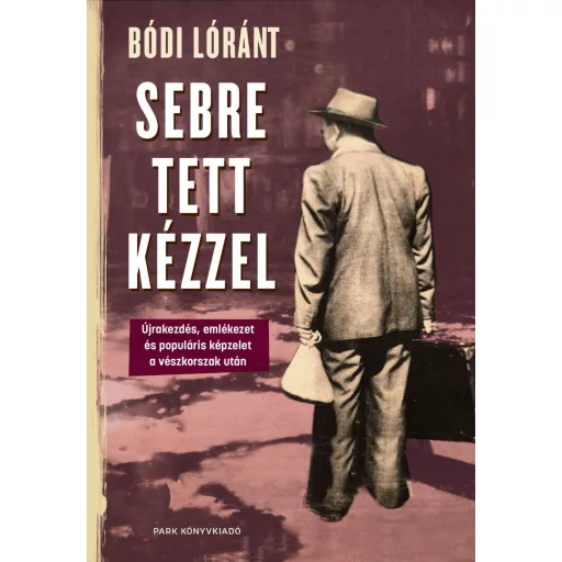 Sebre tett kézzel - Bódi Lóránt