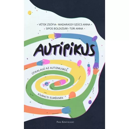 AuTipikus - Útikalauz az autizmusról kíváncsi elméknek