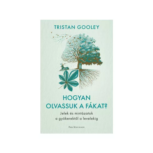 Hogyan olvassuk a fákat? - Tristan Gooley
