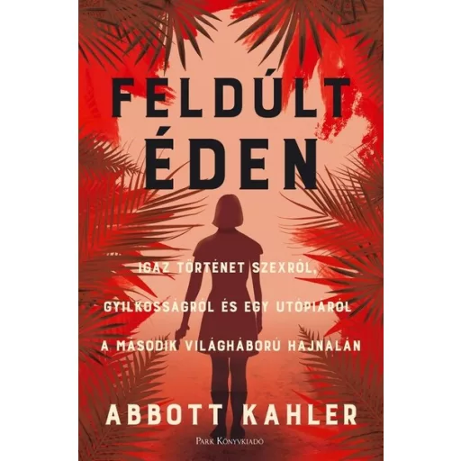 Feldúlt Éden - Abbott Kahler