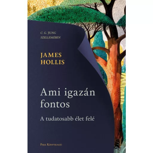 Ami igazán fontos - James Hollis