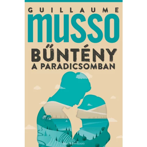 Bűntény a Paradicsomban - Guillaume Musso