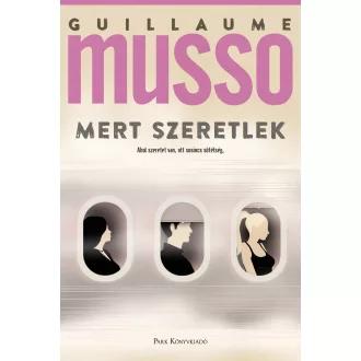 Mert szeretlek - Guillaume Musso