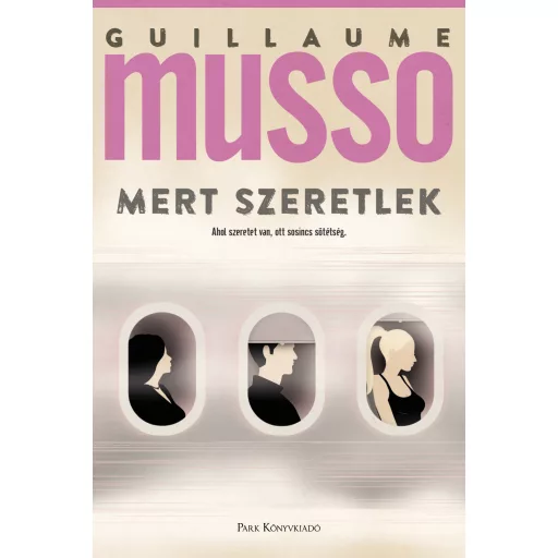 Mert szeretlek - Guillaume Musso
