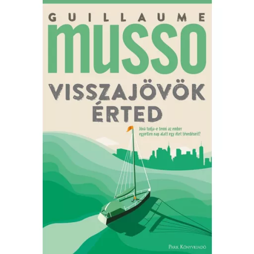 Visszajövök érted - Guillaume Musso (új kiadás)