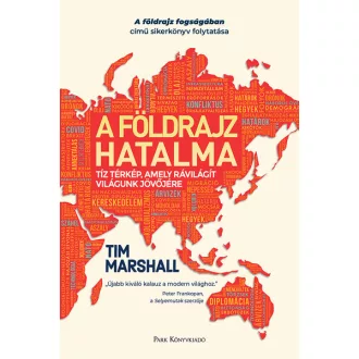A földrajz hatalma - Tim Marshall (új kiadás)
