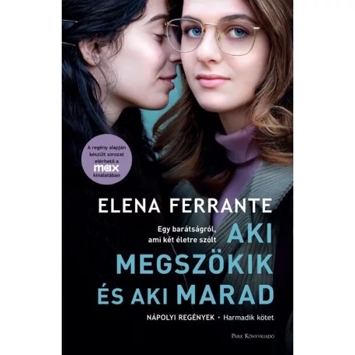 Aki megszökik és aki marad (Új kiadás) - Elena Ferrante
