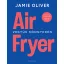 Air Fryer - Vegyük könnyedén (Új kiadás) - Jamie Oliver