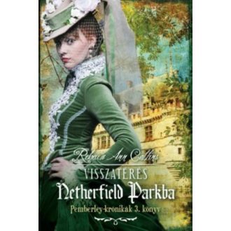Visszatérés Netherfield parkba /Pemberley-krónikák 3. (Rebecca Ann Collins)
