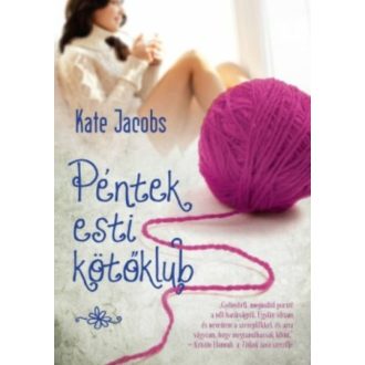 Péntek esti kötőklub (Kate Jacobs)