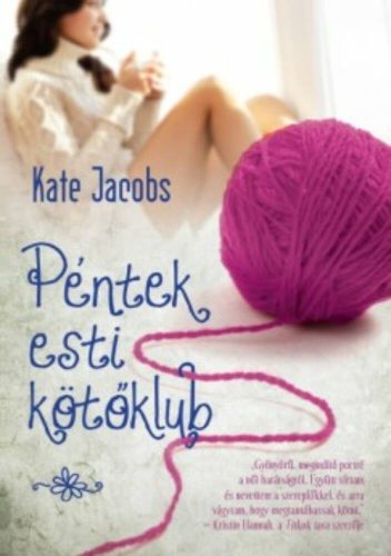 Péntek esti kötőklub (Kate Jacobs)