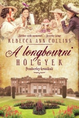 A longbourni hölgyek /Pemberley-krónikák 4. (Rebecca Ann Collins)