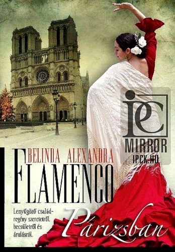 Flamenco Párizsban (Belinda Alexandra)