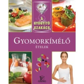 Gyomorkímélő ételek /A gyógyító szakács (Meng Tünde)