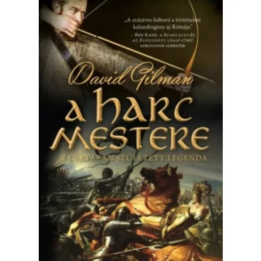 A harc mestere - A csatában született legenda - David Gilman