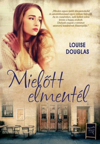 Mielőtt elmentél - Louise Douglas