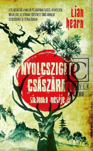 Nyolcsziget császára - Sikanoko meséje 1. (Lian Hearn)