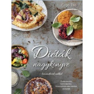 Diéták nagykönyve - lemondások nélkül /Gluténmentes, laktózmentes, hozzáadottcukor-mentes recep