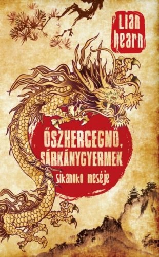 Őszhercegnő, sárkánygyermek - Sikanoko meséje 2. (Lian Hearn)