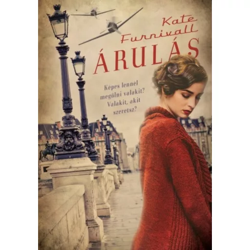Árulás /Képes lennél megölni valakit? valakit, akit szeretsz? (Kate Furnivall)