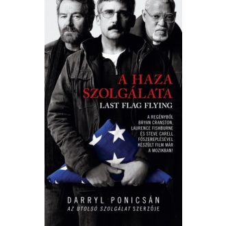A haza szolgálata - Last flag flying (Darryl Ponicsán)