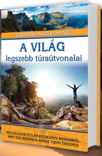 A világ legszebb túraútvonalai /Túrázók nagykönyve (Jasmina Trifoni)