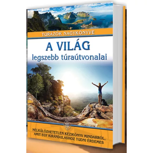 A világ legszebb túraútvonalai /Túrázók nagykönyve (Jasmina Trifoni)
