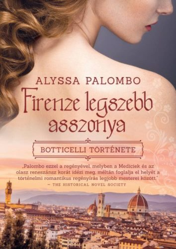 Firenze legszebb asszonya - Botticelli története (Alyssa Palombo)